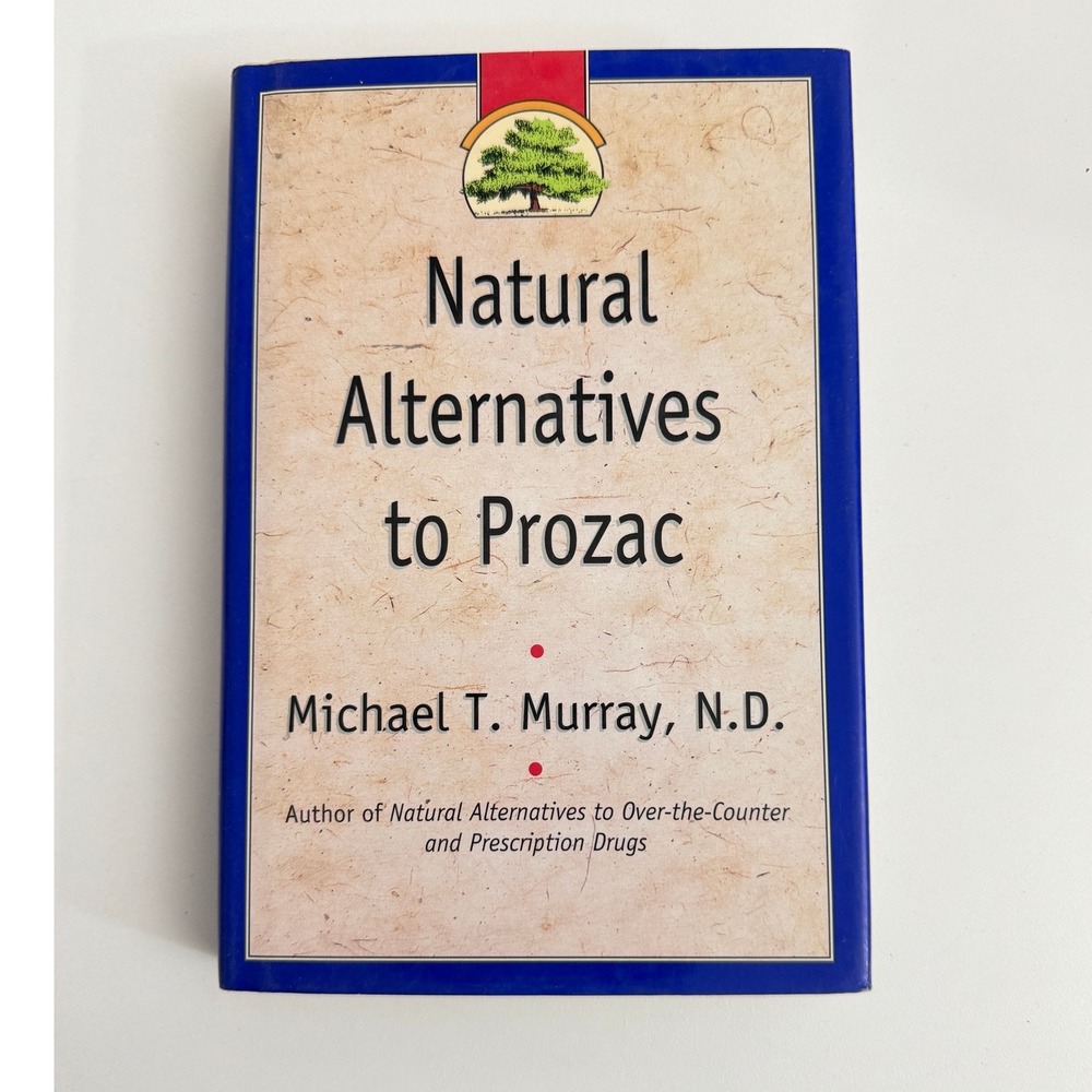 Natural Alternatives to Prozac Michael T Murray ND Naturopathic Health Book